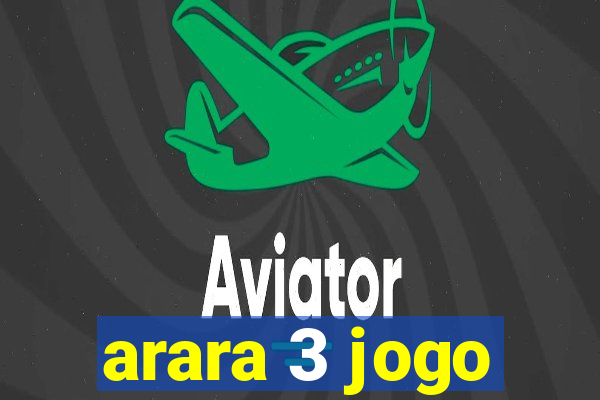 arara 3 jogo